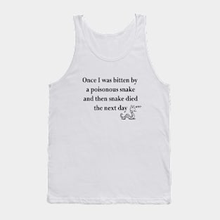 Funny Phrases Snake Died Tank Top